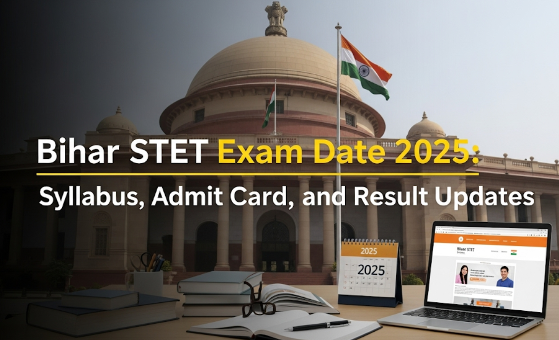 Bihar STET Exam Date 2025: Syllabus, Admit Card, and Result Updates