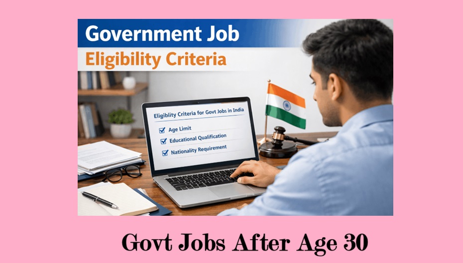 Govt Jobs After Age 30